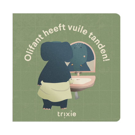 Trixie Verhalenboek - Olifant Haar Tanden Zijn Vuil