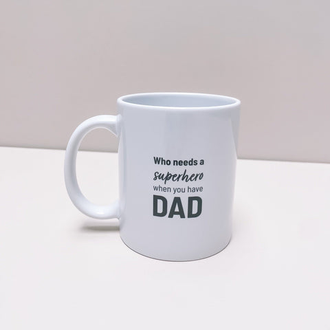 Koffiemok 'Who needs a superhero when you have DAD'
